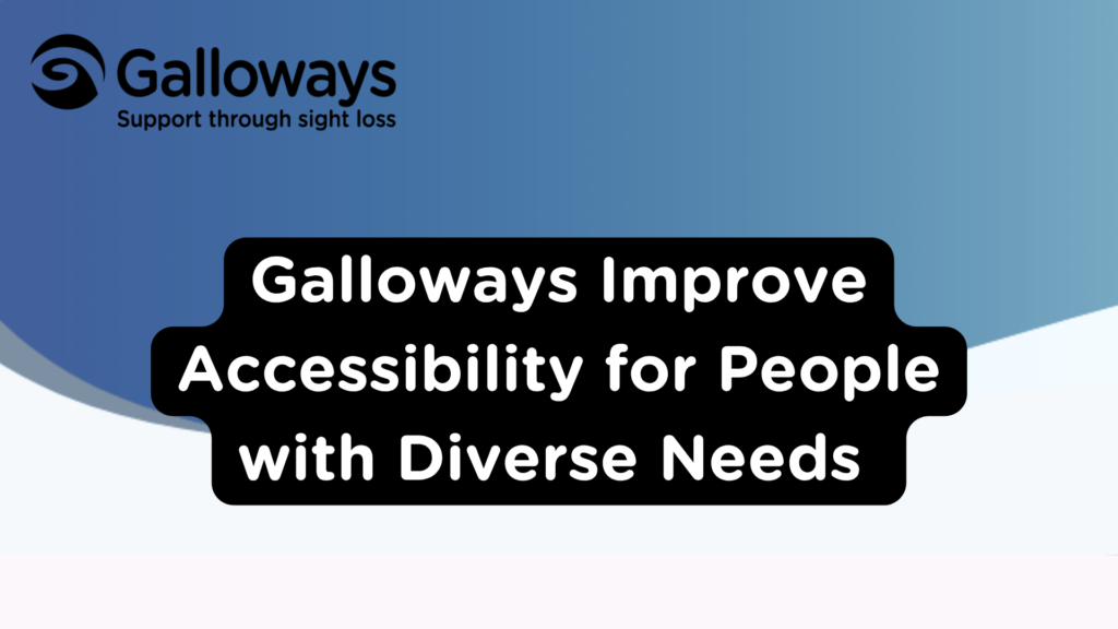 Galloways graphic reading: Galloways Improve Accessibility for People with Diverse Needs