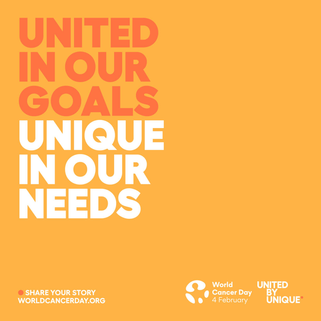 An orange background that reads "United in our goals, unique in our needs" with the World Cancer Day logo at the bottom.