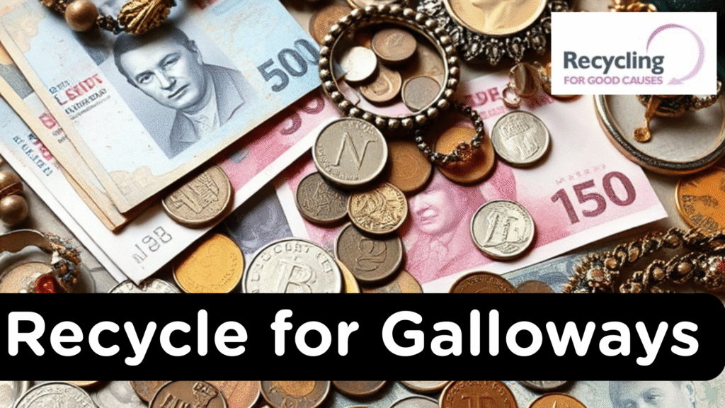 Foreign coins and notes and various items of jewellery with the text title reading "Recycle for Galloways"